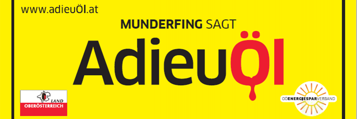 Dieses Bild zeigt den Schriftzug "Munderfing sagt AdieuÖl".
